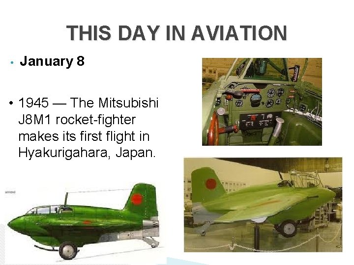 THIS DAY IN AVIATION • January 8 • 1945 — The Mitsubishi J 8 THIS DAY IN AVIATION • January 8 • 1945 — The Mitsubishi J 8