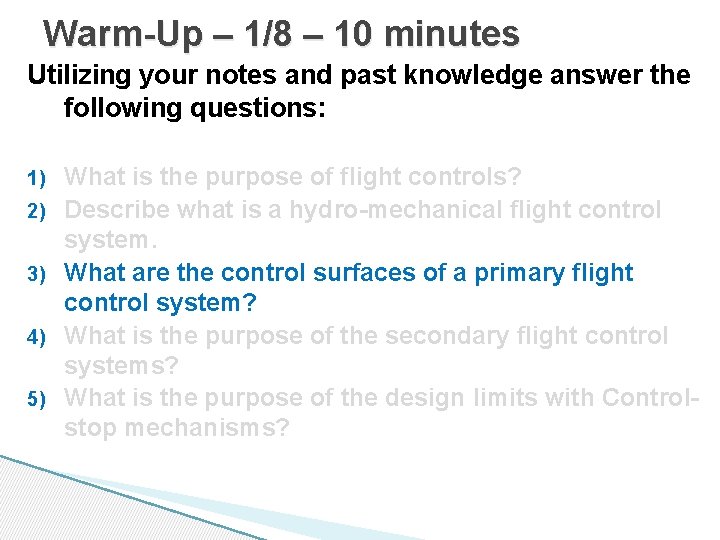 Warm-Up – 1/8 – 10 minutes Utilizing your notes and past knowledge answer the Warm-Up – 1/8 – 10 minutes Utilizing your notes and past knowledge answer the