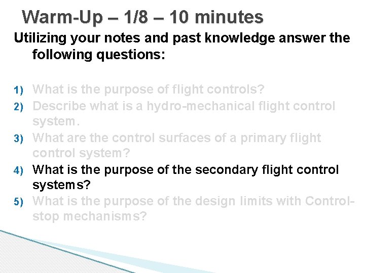 Warm-Up – 1/8 – 10 minutes Utilizing your notes and past knowledge answer the Warm-Up – 1/8 – 10 minutes Utilizing your notes and past knowledge answer the