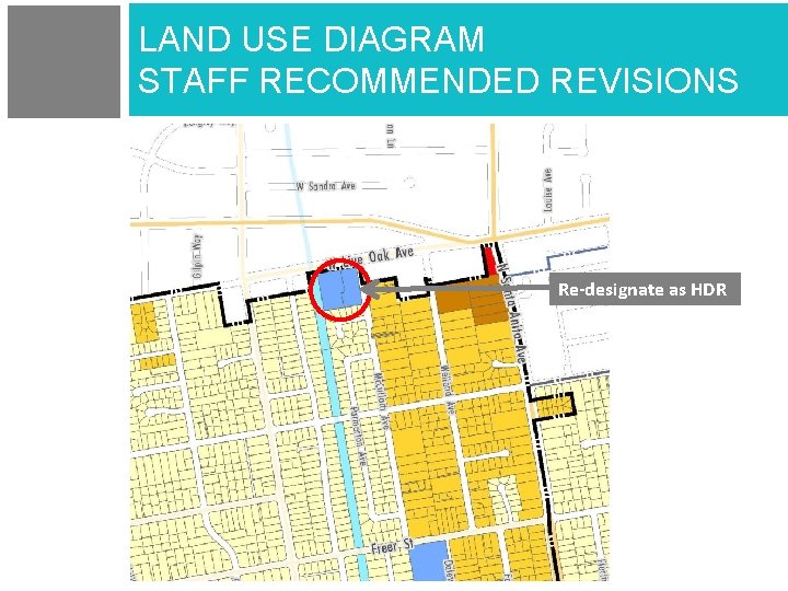 LAND USE DIAGRAM STAFF RECOMMENDED REVISIONS Re-designate as HDR 