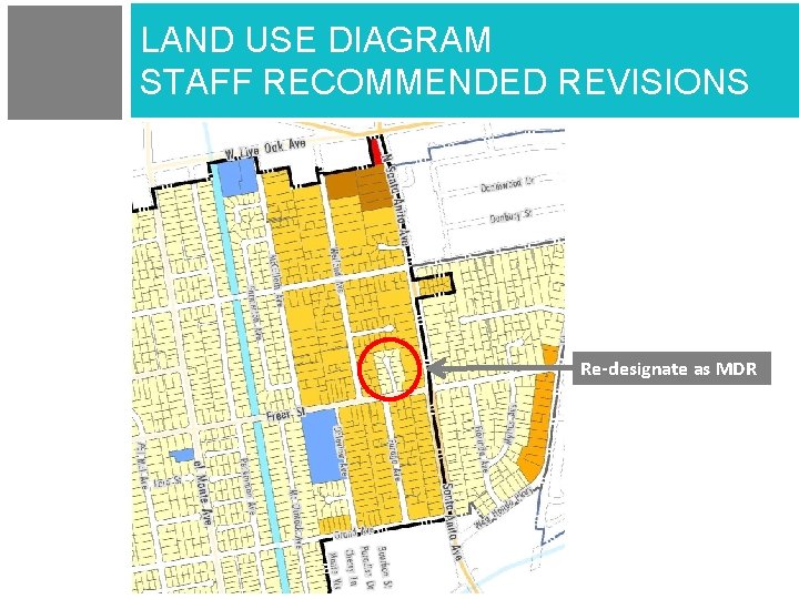 LAND USE DIAGRAM STAFF RECOMMENDED REVISIONS Re-designate as MDR 