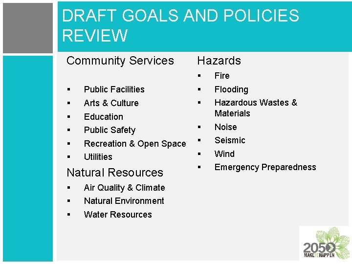 DRAFT GOALS AND POLICIES REVIEW Community Services § § § Public Facilities Arts &