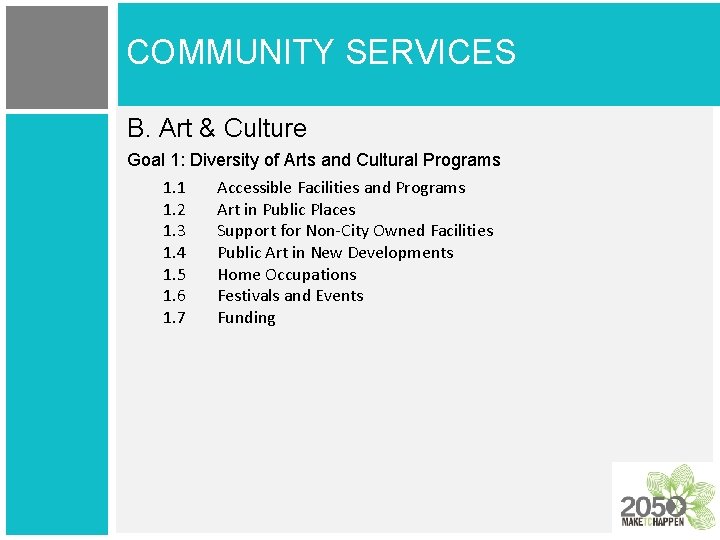 COMMUNITY SERVICES B. Art & Culture Goal 1: Diversity of Arts and Cultural Programs