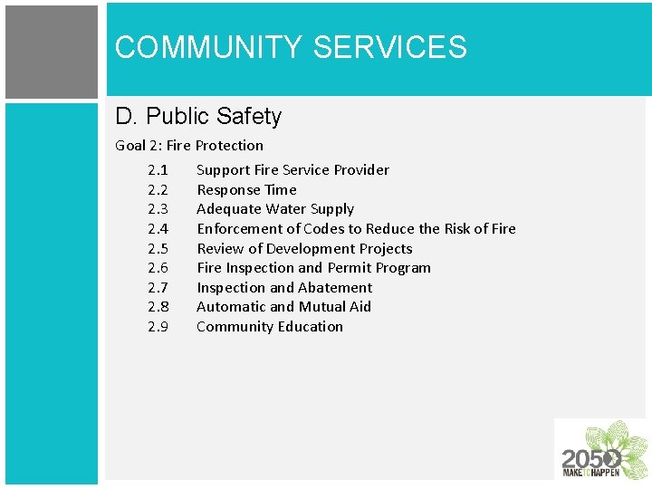 COMMUNITY SERVICES D. Public Safety Goal 2: Fire Protection 2. 1 2. 2 2.