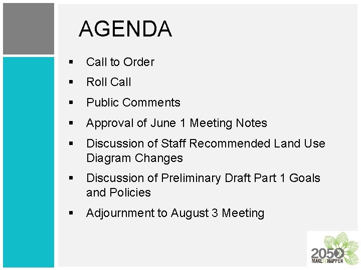 AGENDA § Call to Order § Roll Call § Public Comments § Approval of