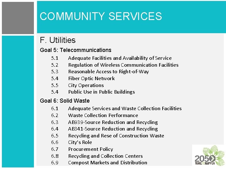 COMMUNITY SERVICES F. Utilities Goal 5: Telecommunications 5. 1 Adequate Facilities and Availability of
