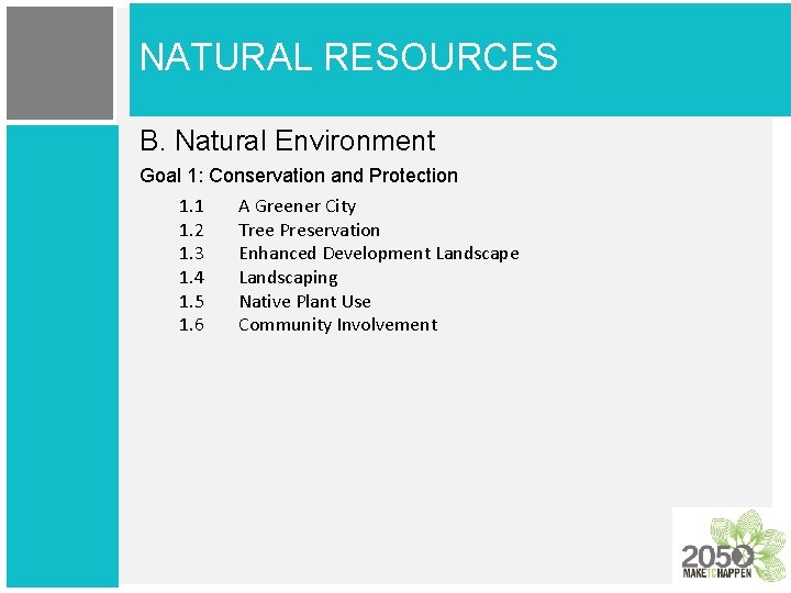 NATURAL RESOURCES B. Natural Environment Goal 1: Conservation and Protection 1. 1 A Greener