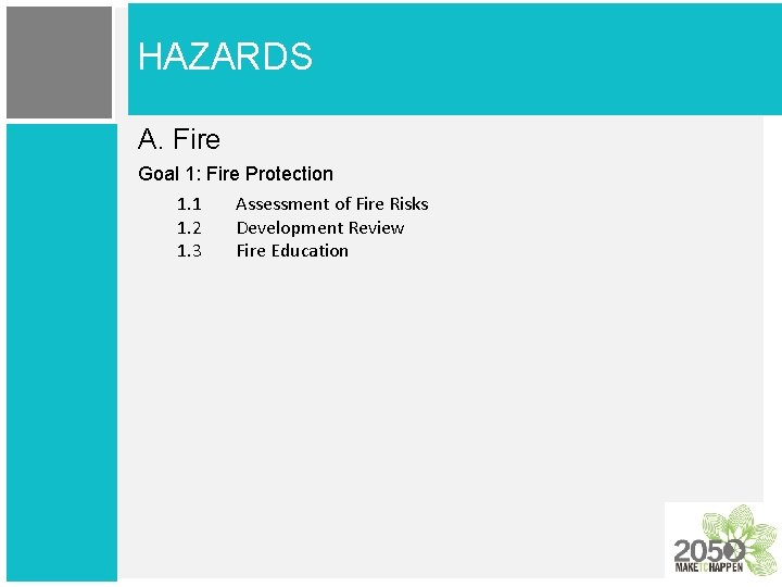 HAZARDS A. Fire Goal 1: Fire Protection 1. 1 Assessment of Fire Risks 1.