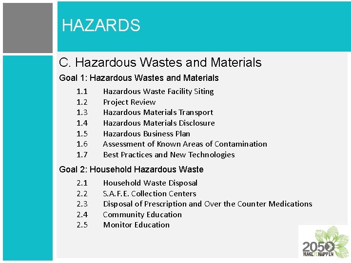 HAZARDS C. Hazardous Wastes and Materials Goal 1: Hazardous Wastes and Materials 1. 1