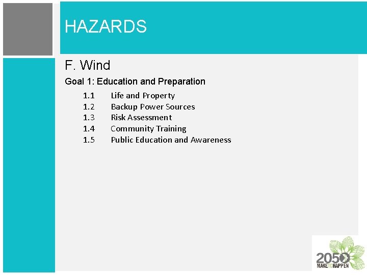 HAZARDS F. Wind Goal 1: Education and Preparation 1. 1 Life and Property 1.