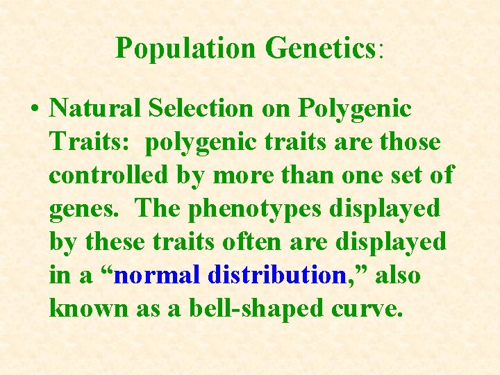 Population Genetics: • Natural Selection on Polygenic Traits: polygenic traits are those controlled by Population Genetics: • Natural Selection on Polygenic Traits: polygenic traits are those controlled by