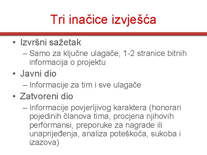 Tri inačice izvješća • Izvršni sažetak – Samo za ključne ulagače, 1 -2 stranice