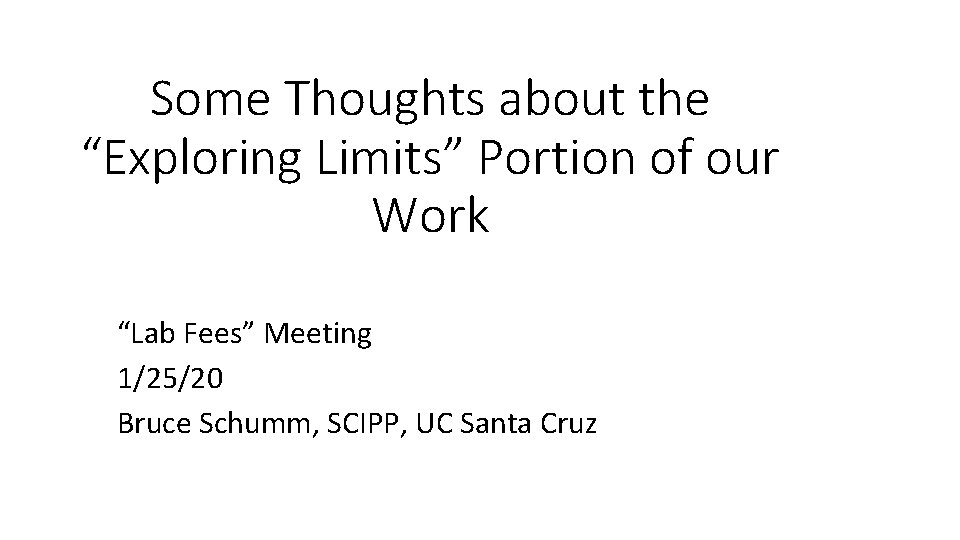 Some Thoughts about the “Exploring Limits” Portion of our Work “Lab Fees” Meeting 1/25/20