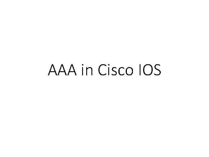 AAA in Cisco IOS 