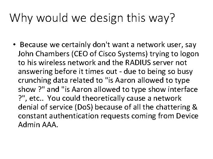 Why would we design this way? • Because we certainly don't want a network