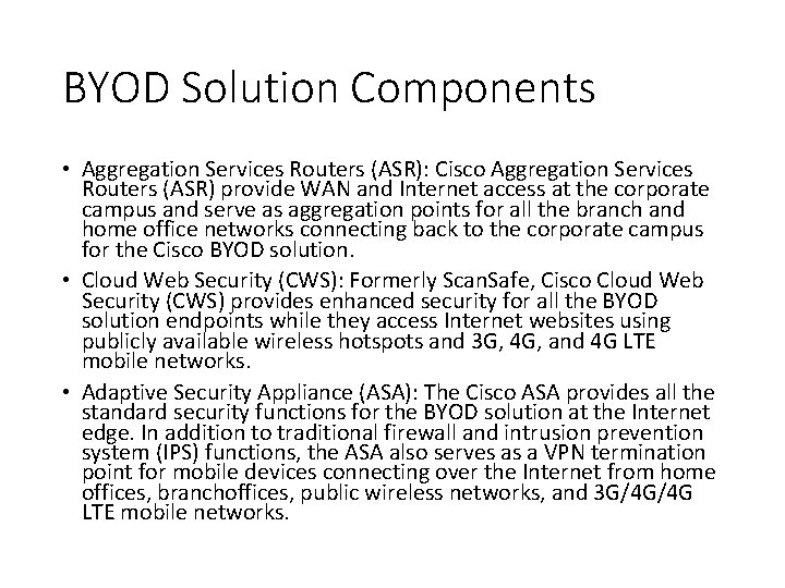 BYOD Solution Components • Aggregation Services Routers (ASR): Cisco Aggregation Services Routers (ASR) provide