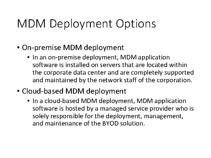 MDM Deployment Options • On-premise MDM deployment • In an on-premise deployment, MDM application