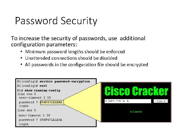 Password Security To increase the security of passwords, use additional configuration parameters: • Minimum