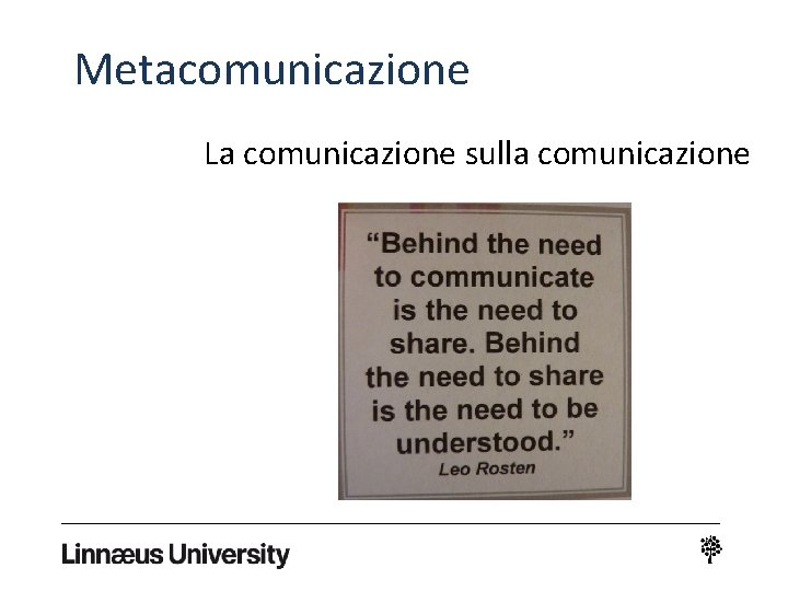 Metacomunicazione La comunicazione sulla comunicazione 