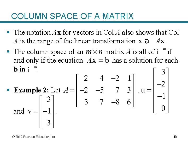 COLUMN SPACE OF A MATRIX § The notation Ax for vectors in Col A