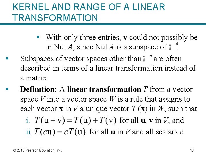 KERNEL AND RANGE OF A LINEAR TRANSFORMATION § § § With only three entries,