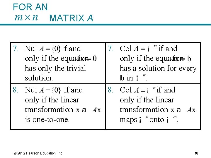 FOR AN MATRIX A 7. Nul if and only if the equation has only