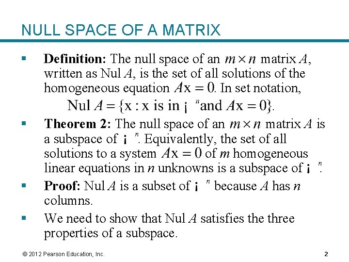 NULL SPACE OF A MATRIX § § Definition: The null space of an matrix