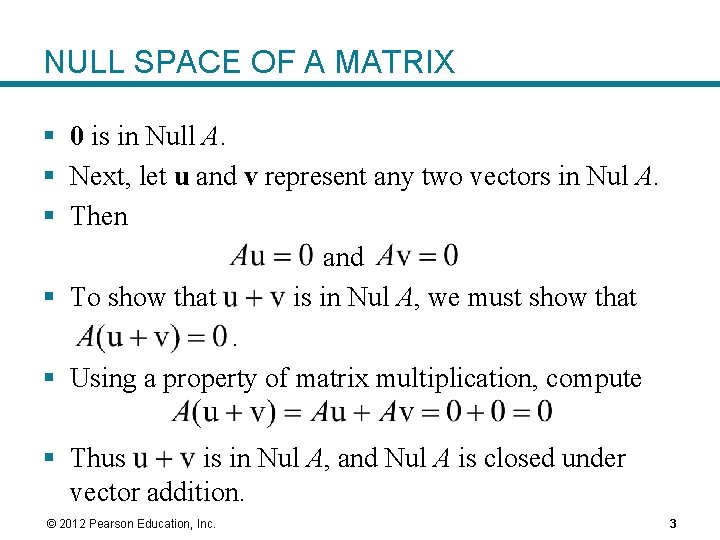 NULL SPACE OF A MATRIX § 0 is in Null A. § Next, let