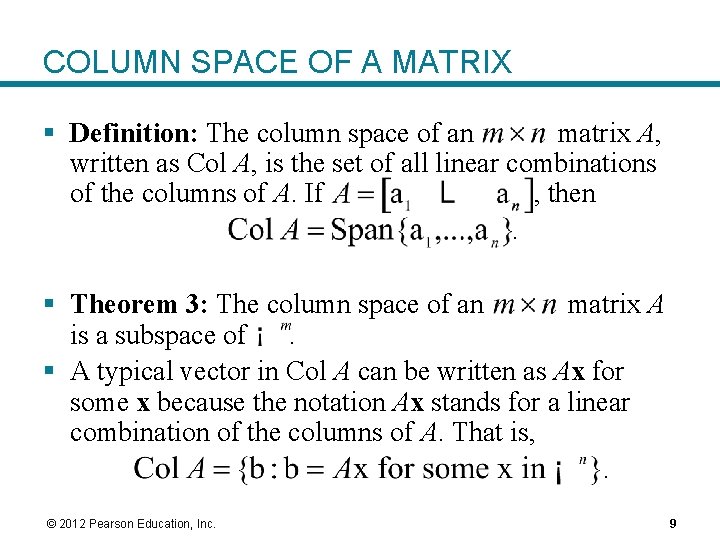 COLUMN SPACE OF A MATRIX § Definition: The column space of an matrix A,