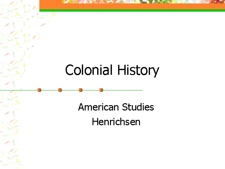 Colonial History American Studies Henrichsen 