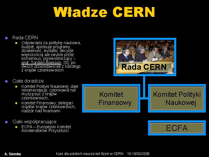 Władze CERN u Rada CERN n u Rada CERN Ciała doradcze: n n u