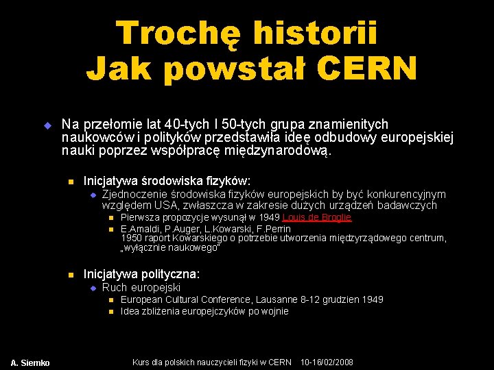 Trochę historii Jak powstał CERN u Na przełomie lat 40 -tych I 50 -tych