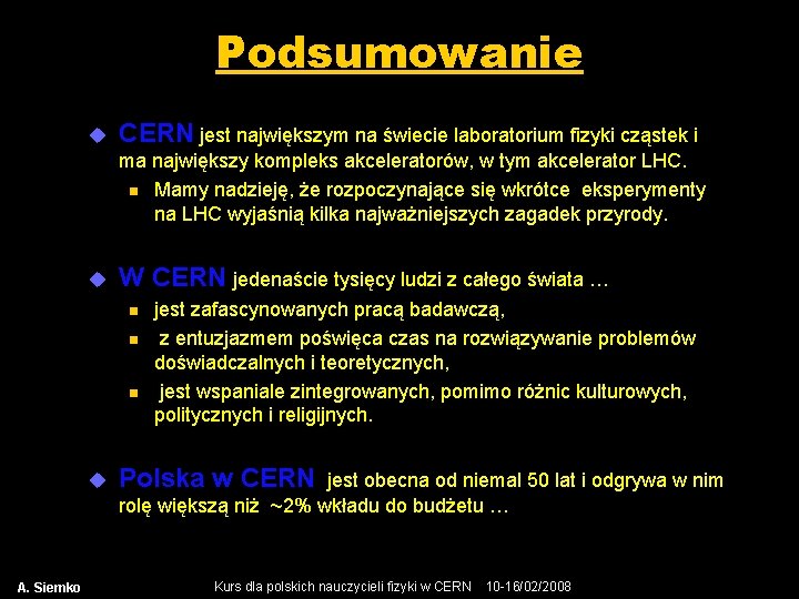 Podsumowanie u CERN jest największym na świecie laboratorium fizyki cząstek i ma największy kompleks