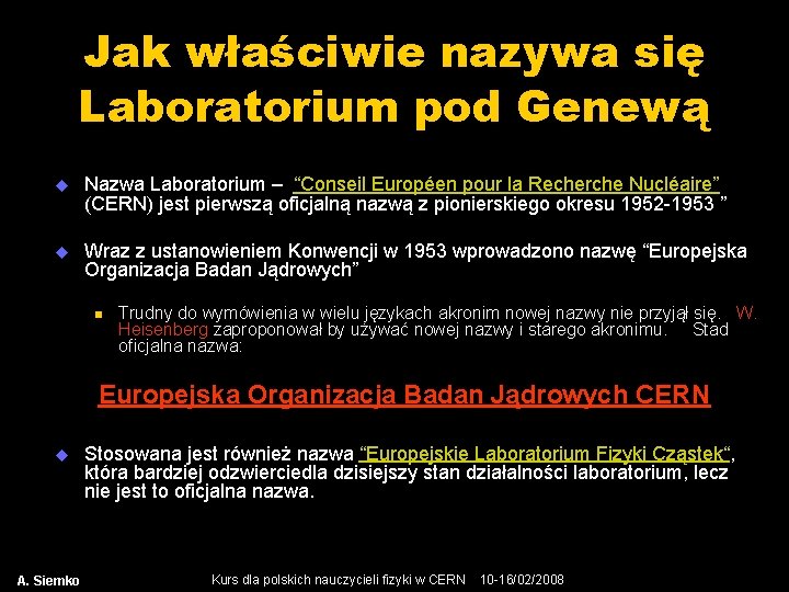 Jak właściwie nazywa się Laboratorium pod Genewą u Nazwa Laboratorium – “Conseil Européen pour