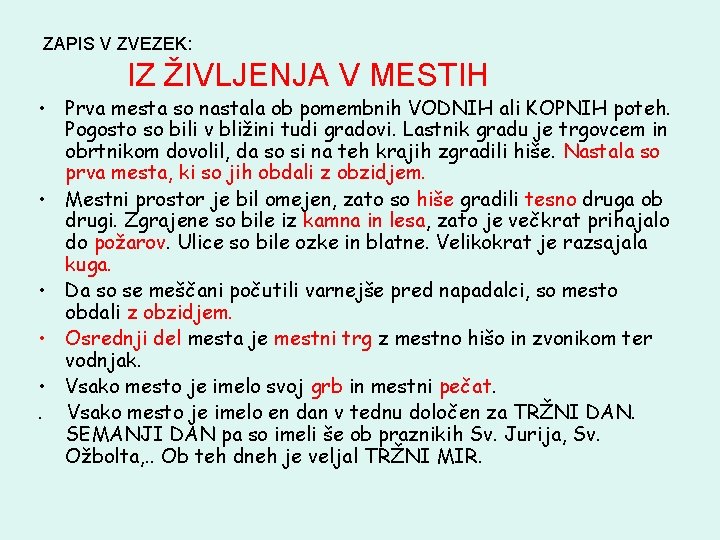 ZAPIS V ZVEZEK: IZ ŽIVLJENJA V MESTIH • Prva mesta so nastala ob pomembnih