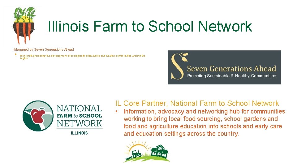 Illinois Farm to School Network Managed by Seven Generations Ahead • Non-profit promoting the
