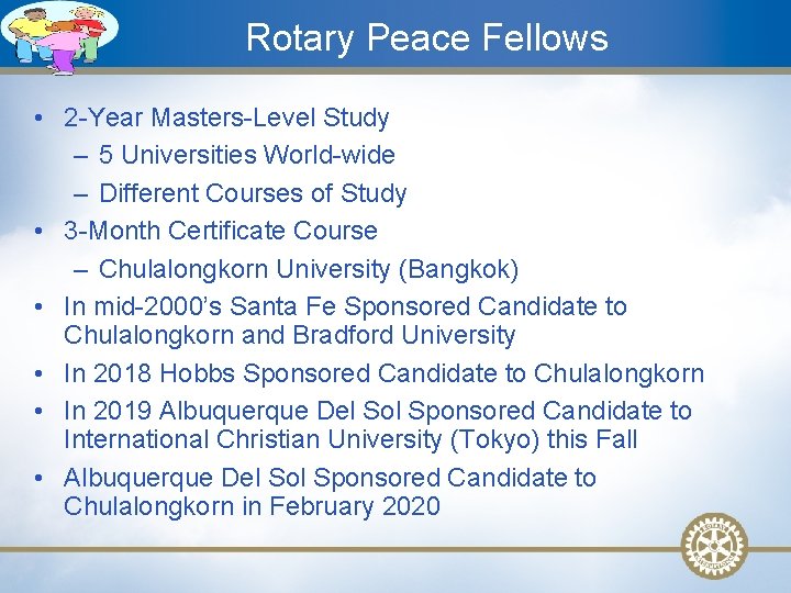 Rotary Peace Fellows • 2 -Year Masters-Level Study – 5 Universities World-wide – Different