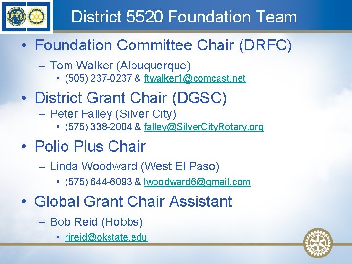 District 5520 Foundation Team • Foundation Committee Chair (DRFC) – Tom Walker (Albuquerque) •