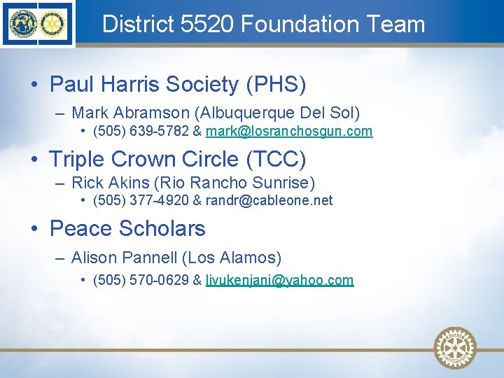 District 5520 Foundation Team • Paul Harris Society (PHS) – Mark Abramson (Albuquerque Del