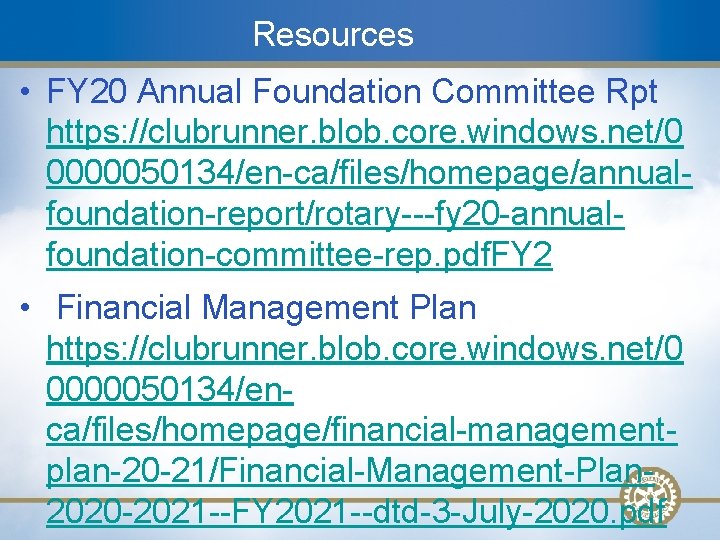 Resources • FY 20 Annual Foundation Committee Rpt https: //clubrunner. blob. core. windows. net/0