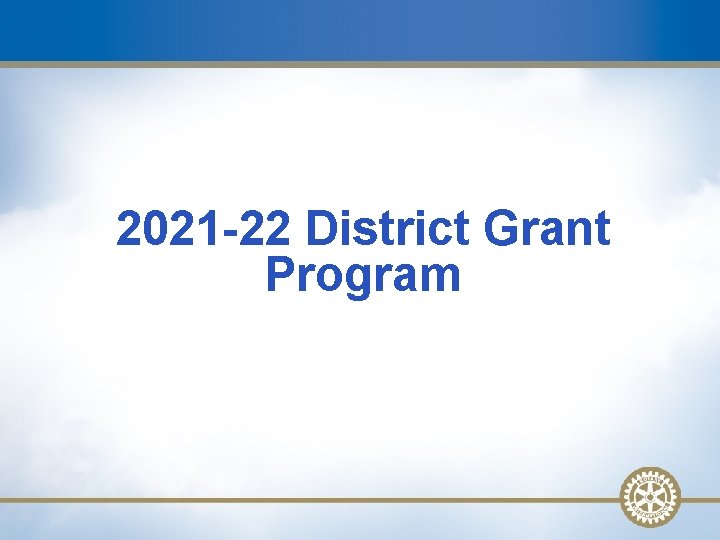 2021 -22 District Grant Program 