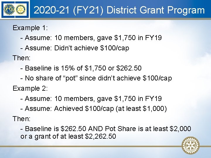 2020 -21 (FY 21) District Grant Program Example 1: - Assume: 10 members, gave