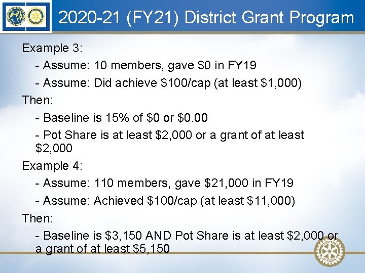 2020 -21 (FY 21) District Grant Program Example 3: - Assume: 10 members, gave