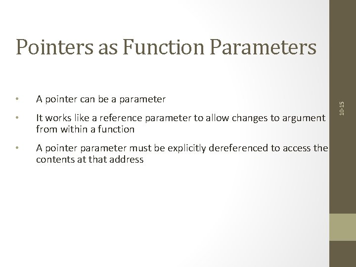  • A pointer can be a parameter • It works like a reference