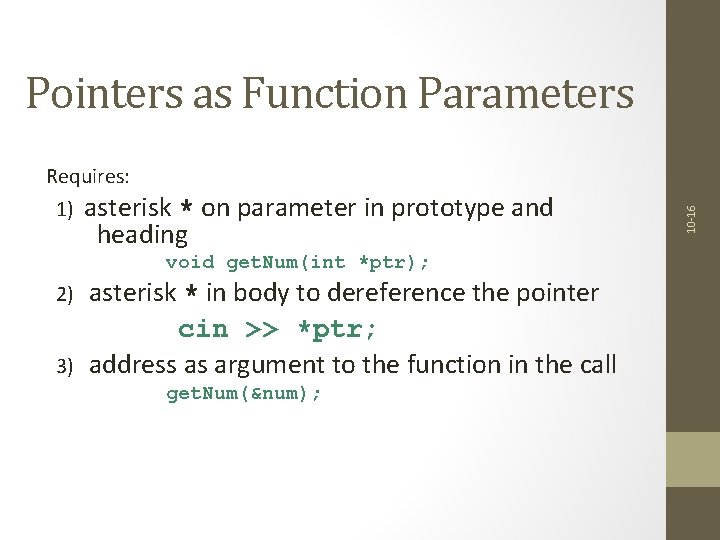 Requires: 1) asterisk * on parameter in prototype and heading void get. Num(int *ptr);