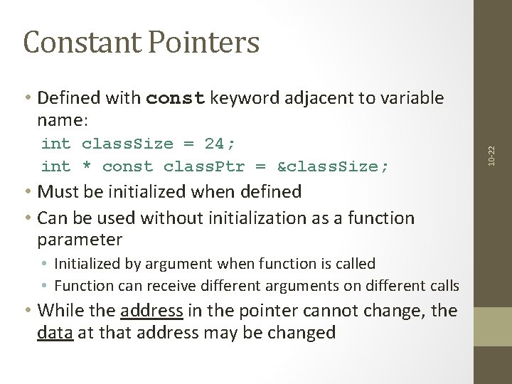 Constant Pointers int class. Size = 24; int * const class. Ptr = &class.