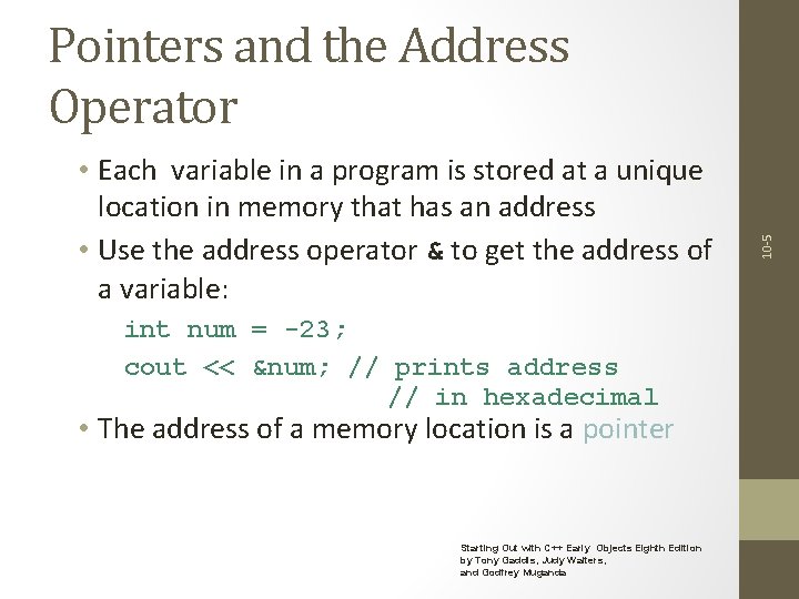  • Each variable in a program is stored at a unique location in