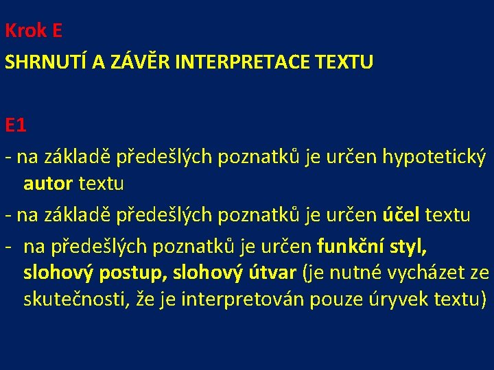 Krok E SHRNUTÍ A ZÁVĚR INTERPRETACE TEXTU E 1 - na základě předešlých poznatků