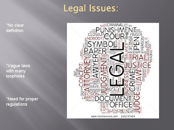 *No clear definition *Vague laws with many loopholes *Need for proper regulations *No clear definition *Vague laws with many loopholes *Need for proper regulations