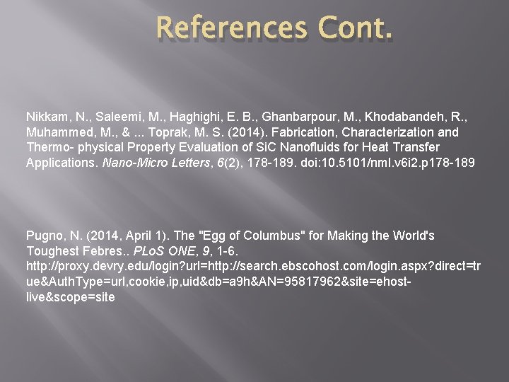 References Cont. Nikkam, N. , Saleemi, M. , Haghighi, E. B. , Ghanbarpour, M. References Cont. Nikkam, N. , Saleemi, M. , Haghighi, E. B. , Ghanbarpour, M.